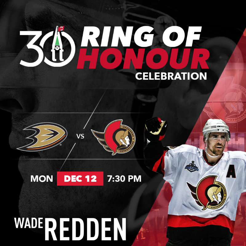 Senators's tweet photo. On Dec. 12 former alternate captain, Wade Redden will be inducted into the Senators’ Ring of Honour. As the team celebrates one of their former players, make sure to catch the action on the ice as the Senators take on the Ducks in a 7:30p.m puck drop.