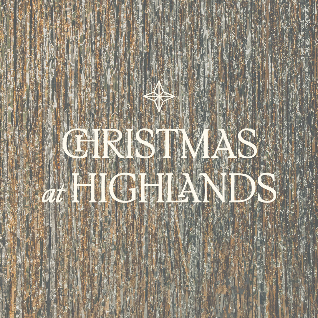YOU'RE INVITED!🎄 #ChristmasAtHighlands

12/18 | 9AM, 11AM, 5PM
12/19 | 5PM, 7PM
12/20 | 5PM, 7PM
12/22 | 5PM, 7PM
12/23 | 5PM, 7PM
12/24 | 1PM, 3PM, 5PM

Visit christmas.churchofthehighlands.com to see all service times and locations!