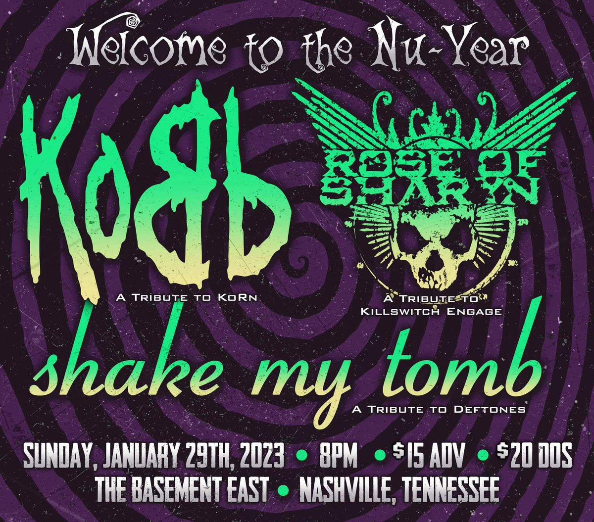 Join us on January 29th as we celebrate the "Nu-Year" with KoBb - a tribute to KoRn + Shake My Tomb - a tribute to Deftones + Rose of Sharyn - a tribute to Killswitch Engage. 

Tickets are on sale now, get them while you can! See you at <a href="/BasementEast/">The Basement East</a>