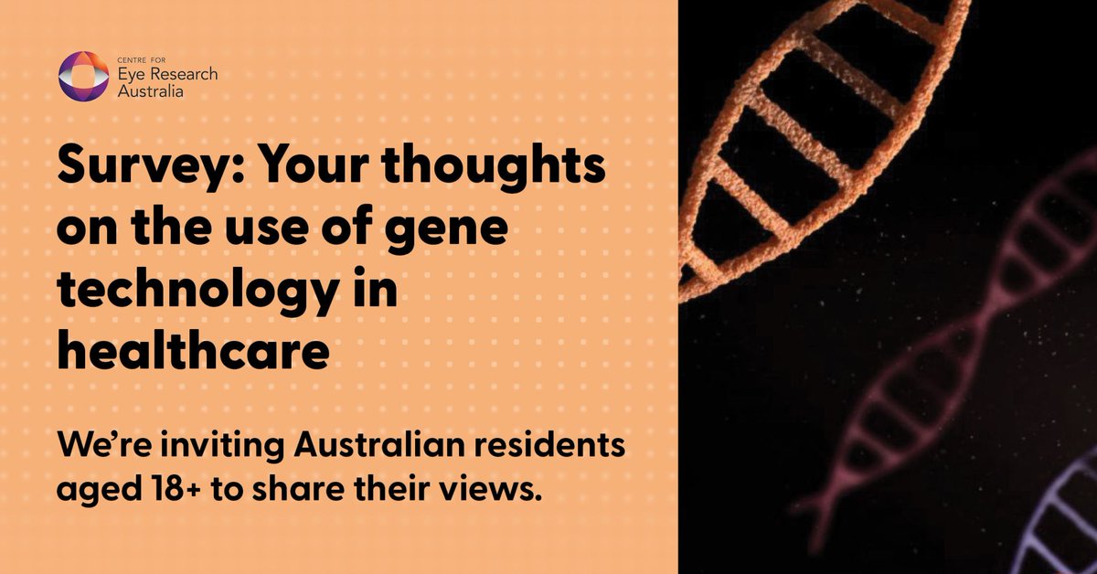 Centre for Eye Research Australia invites Australian adults to take part in an anonymous 10-minute survey to help researchers understand public awareness of new gene technologies in healthcare. ow.ly/LWlz50LNkML