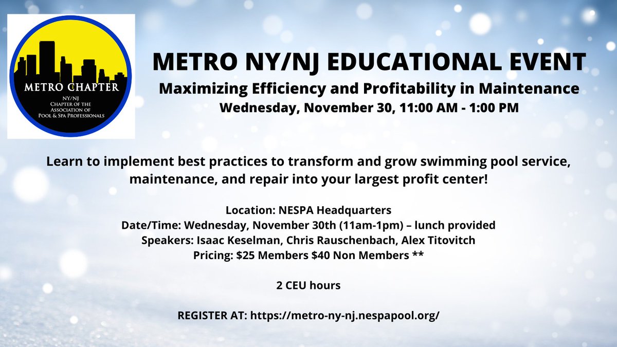 METRO NY/NJ EDUCATIONAL EVENT
Maximizing Efficiency and Profitability in Maintenance
Wednesday, November 30, 2022
REGISTER BY CLICKING: metro-ny-nj.nespapool.org
If you want to register by phone please call 609-689-9111 x1009.
Location: NESPA Headquarters