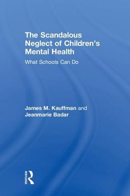 Read [Pdf]> The Scandalous Neglect of Children's Mental Health: What