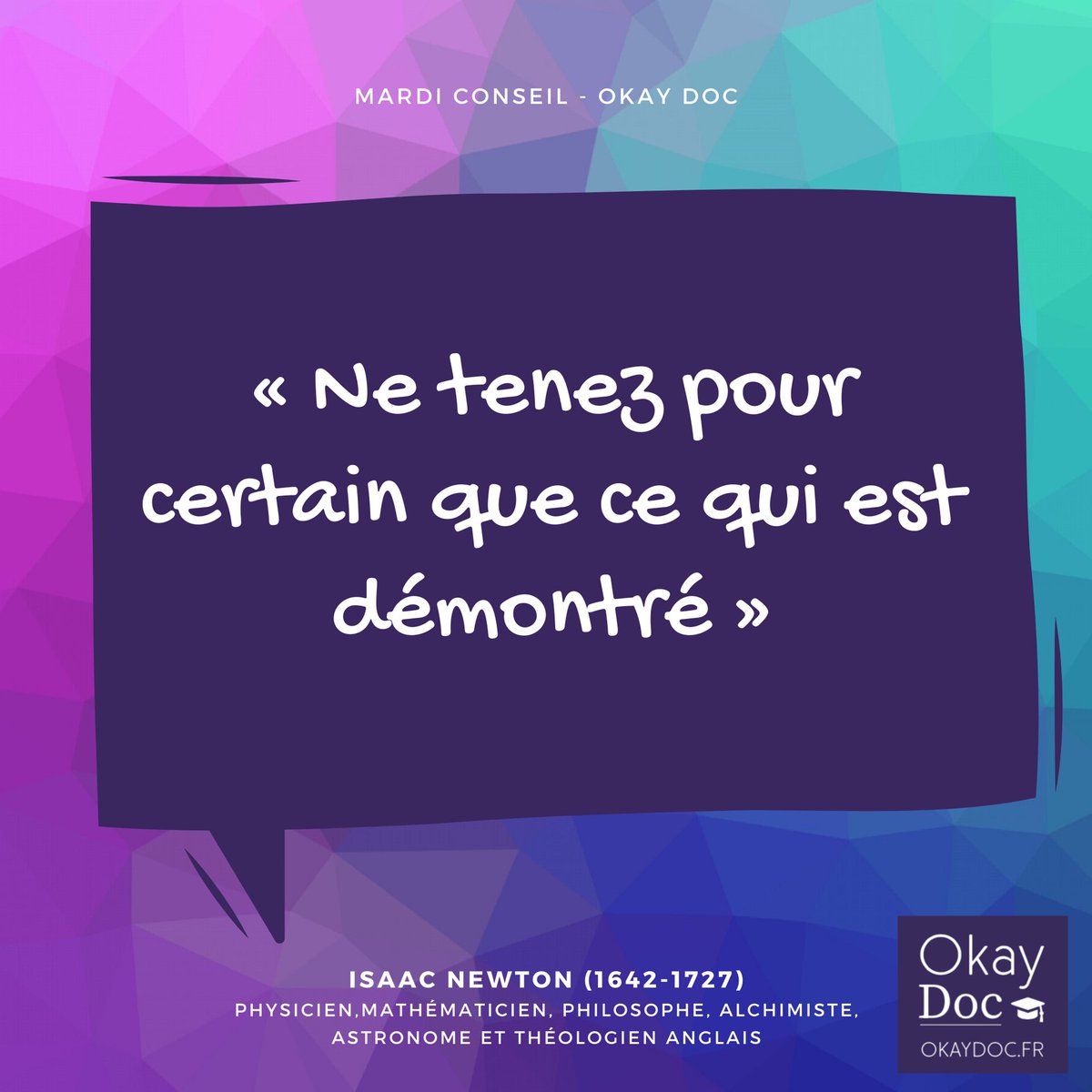 Okay_Doc's tweet photo. « Ne tenez pour certain que ce qui est démontré. » Isaac Newton #OkayDoc 👌🎓 https://t.co/PAcQyHcSLQ