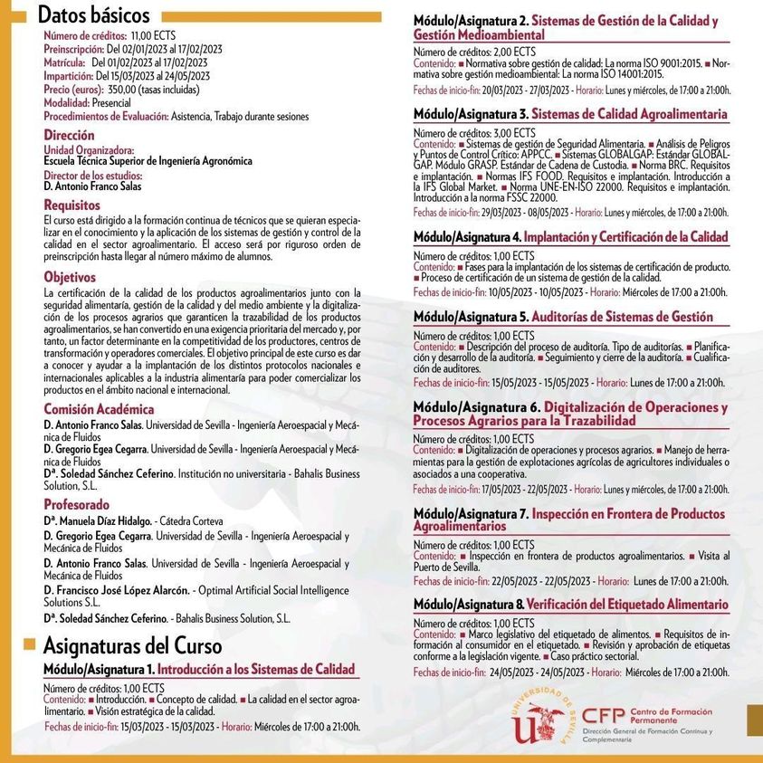 GESTIÓN Y CONTROL DE LA CALIDAD EN EL SECTOR AGROALIMENTARIO (XI EDICIÓN)
- Preinscripción: Del 02/01 al 17/02/2023
- Matrícula: Del 01 al 17/02/2023
- Impartición: Del 15/03 al 24/05/2023
- Precio: 350 € (tasas incluidas)
- Director: Antonio Franco Salas
cfp.us.es/cursos/fc/gest…
