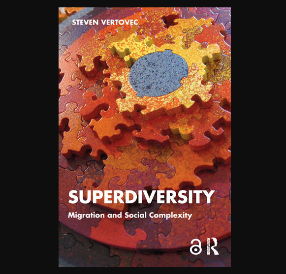 mpimmg's tweet photo. Must read: Steven Vertovec’s new book on  "#Superdiversity" - for anyone interested in #migration, #diversity, #socialchange #racism, #inequality, #complexity, #cosmopolitanism and related topics. So, pretty much all of you! https://t.co/Q7F5o8IhtQ #OpenAccess @routledgebooks https://t.co/KX11QYPPyZ
