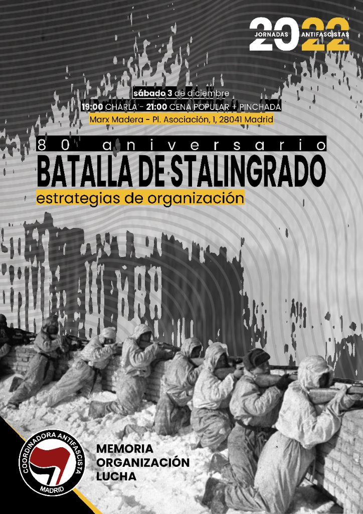 AntifaMadrid's tweet photo. [CHARLA]

Este sábado, 3 de diciembre, a las 19:00 en @marxmadera analizaremos los niveles de conducción que dieron lugar a la Batalla de Stalingrado.

Al finalizar tendremos cena popular con pinchada.

#JJAA2022 https://t.co/DES6xjsYyy