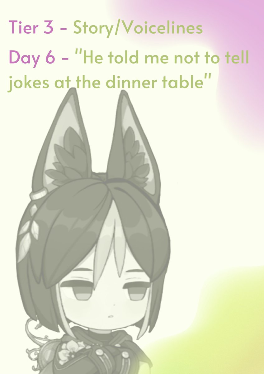 Tier 3 - Story / Voicelines
Day 6 - "He told me not to tell jokes at the dinner table"

#Cynonari #CynonariSFWWeek