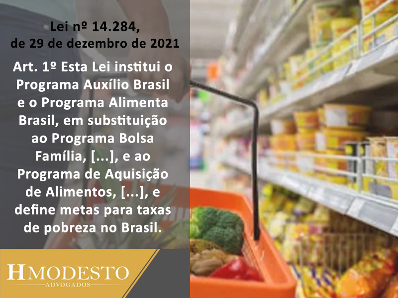 HmodestoA's tweet photo. A Lei institui o Programa Auxílio Brasil e o Programa Alimenta Brasil; define metas para taxas de pobreza; [...]; e dá outras providências. 
(Fonte: Diário Oficial da União)
#HModestoAdvogados #Direito #Advogados #Lei14284 #AuxilioBrasil #BolsaFamilia https://t.co/2zWDEwiL2s