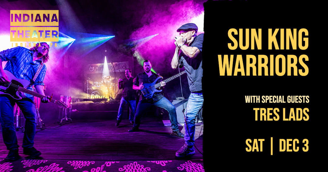 ⚡ SATURDAY  ⚡ Sun King Warriors with special guests Tres Lads. 🎫 $20 Tickets available online: ow.ly/RRqA50LI8IF

#RockTheIndiana #IndianaPA #IndianaTheater #DowntownIndiana