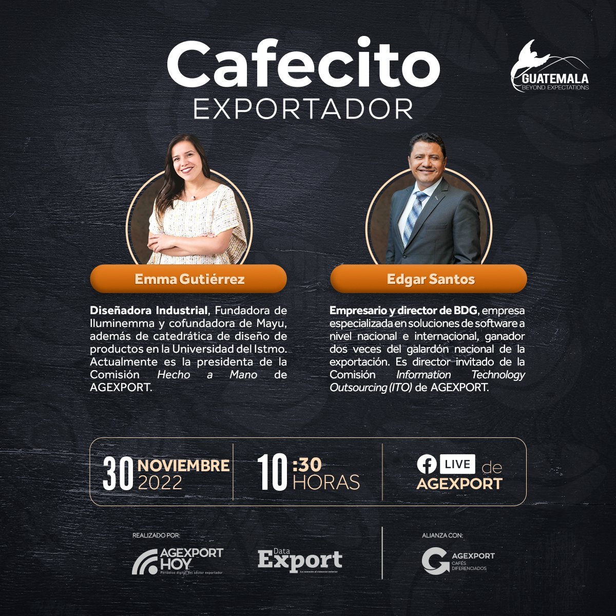Conoce la historia de Emma Gutiérrez, tomándote un #CafecitoExportador junto a  Edgar Santos, Empresario y director de BDG, empresa especializada en soluciones de software, La cita es este 30 de noviembre a las 10:30 por FB Live de AGEXPORT.