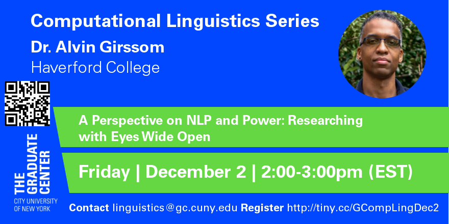 CUNY_GCLing's tweet image. Join us Dec 2 @ 2pm EST @GC_CUNY for Dr. @AlvinGrissomII 's  #ComputationalLinguistics talk on #PowerStructures in #NLP considering the Herman-Chomsky propaganda model. 

Room 3309 or via Zoom - by registering at tiny.cc/GCompLingDec2 
#CompLing #NLProc  #AI #diversity #ML