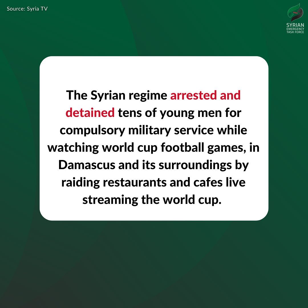 FARED_ALHOR's tweet photo. The Assad regime is taking advantage of the World Cup gatherings by  arresting and detaining young men to force them into compulsory military. via: @syrianetf https://t.co/2XB6fb8GL3