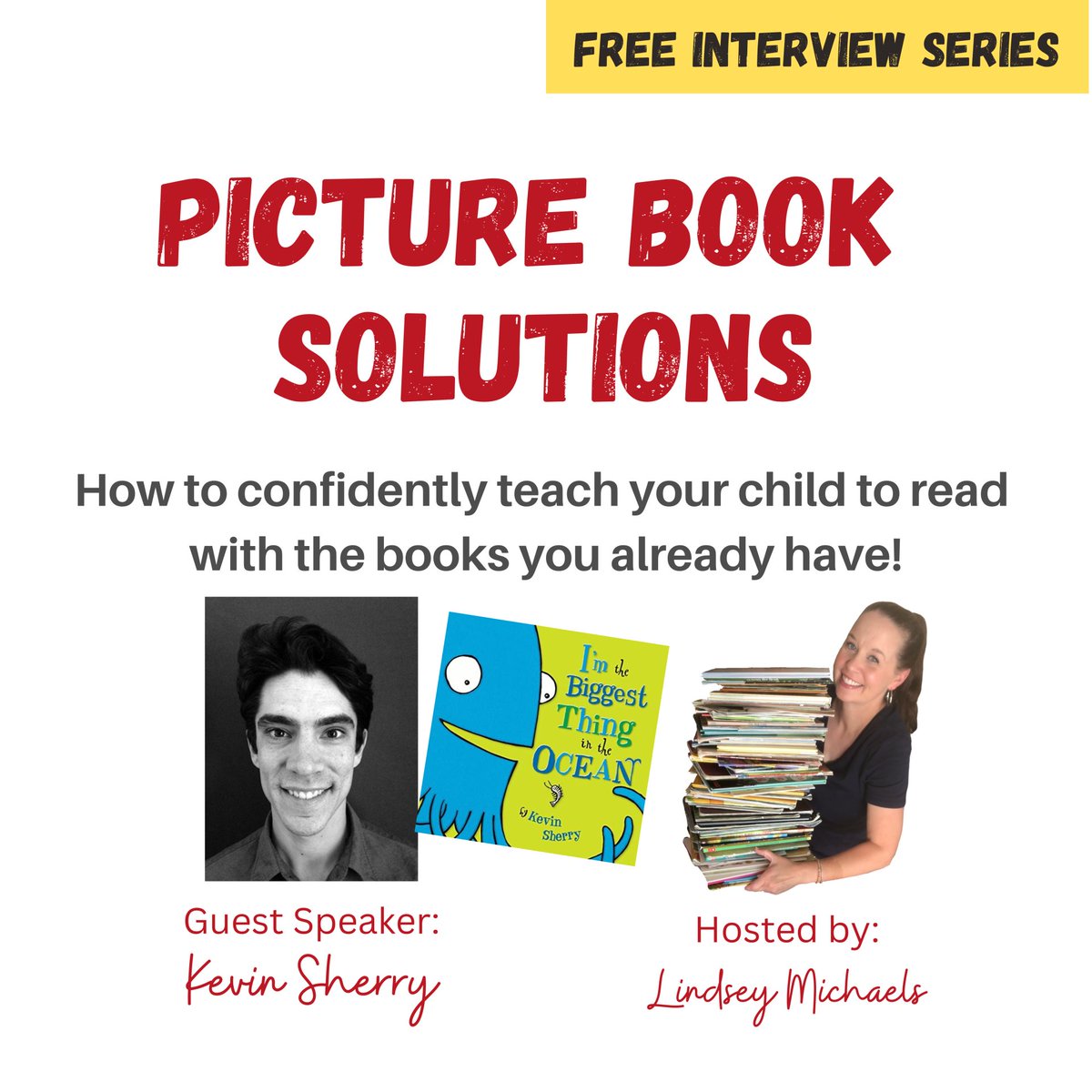 Join me for The PICTURE BOOK SOLUTIONS Virtual Summit. We’re helping adults learn the best practices for teaching kids to read! Click here to join me–it’s FREE! picturebooksolutions.com/kevinsherry