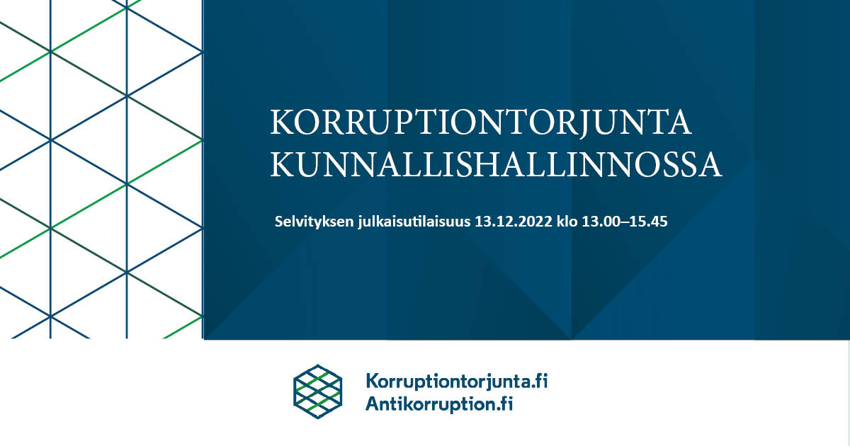 Joulukuussa keskustellaan korruptiosta kunnissa - mitkä ovat riskialueita, millaisia väärinkäytöksiä? Millaisia työkaluja kunnat voisivat hyödyntää korruption torjunnassa? Tule mukaan julkaisuseminaariin ja paneelikeskusteluun - lisää tietoa korruptiontorjunta.fi