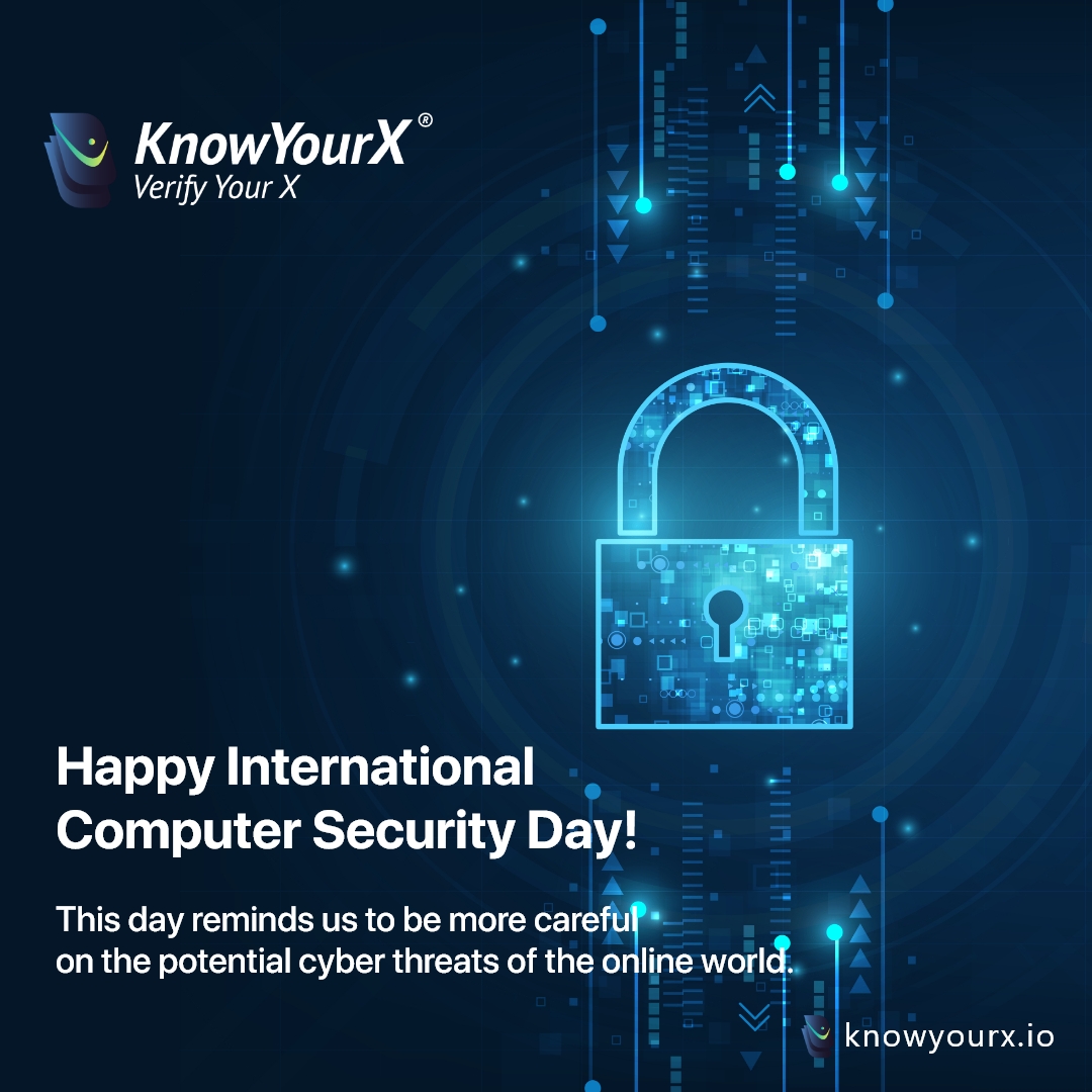 KnowYourX_'s tweet photo. Happy International Computer Security Day!

This day reminds us to be more careful on the potential cyber threats of the online world.

___
#knowyourx 
#verifyourx 
#digitalverification 
#happyinternationalcomputersecurityday https://t.co/UJjBhzafCC