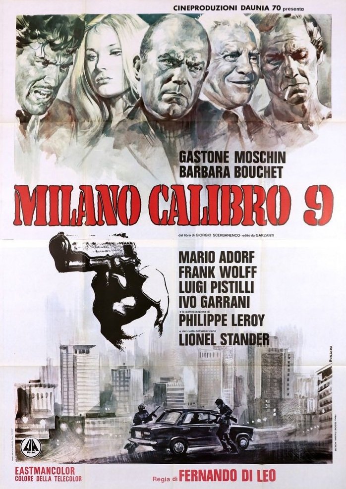 Italian film poster for #FernandoDiLeo's awesome crime epic #MilanoCalibro9 (1972) starring #GastoneMoschin #BarbaraBouchet #MarioAdorf