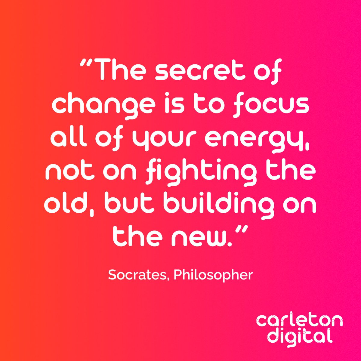 An oldie but a goodie that many could learn from... “The secret of change is to focus all of your energy, not on fighting the old, but building on the new.“ Socrates, Philosopher #carletondigital #innovation #innoquotes