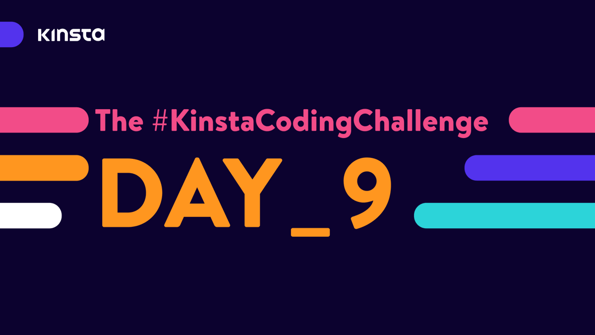 kinsta's tweet photo. We’re nearing the finish line: it’s Day 9 of the #KinstaCodingChallenge! 🚀 Today is an extra fun one… /1 https://t.co/Dtq7o6fSIA