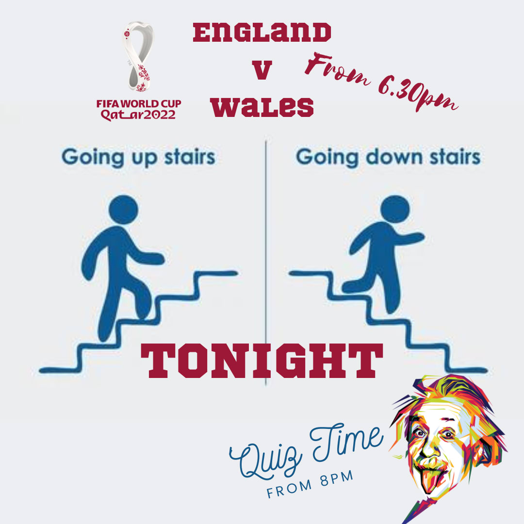SPOLIT FOR CHOICE! See you tonight for your choice of evening entertainment. UPSTAIRS: World Cup action, England vs Wales from 6.30pm DOWNSTAIRS: Our very own Pub Quiz with our host Sam. Wherever you sit or whatever you are doing don't forget our Burger & Drink offer £13.50