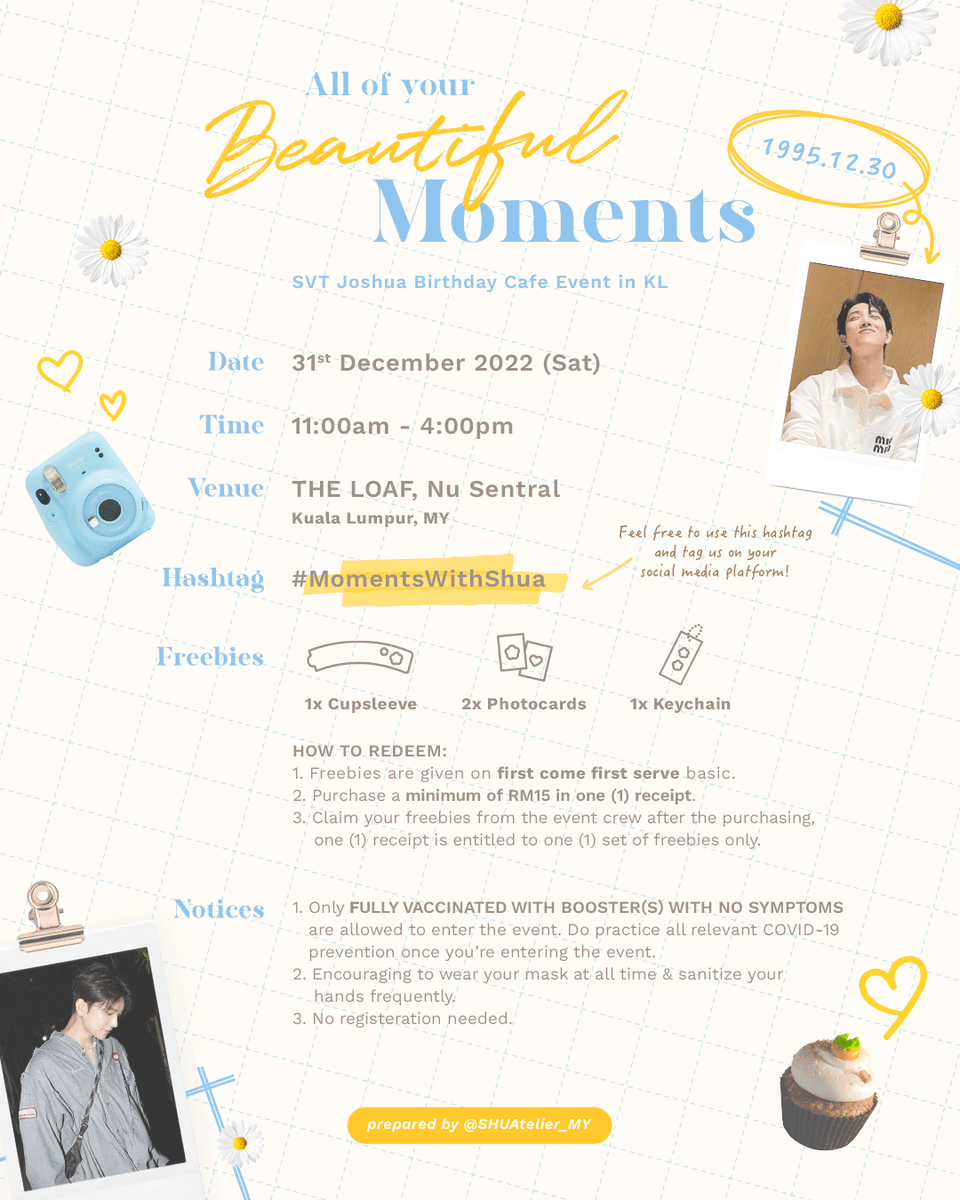 SHUAtelier_MY's tweet photo. 𝐀𝐥𝐥 𝐎𝐟 𝐘𝐨𝐮𝐫 𝐁𝐞𝐚𝐮𝐭𝐢𝐟𝐮𝐥 𝐌𝐨𝐦𝐞𝐧𝐭𝐬
SVT Joshua Birthday Cafe Event in KL, MY

-- you've been invited 🌼 

🗓 31 Dec 2022 (SAT)
⏰ 11am - 4pm
📍 The Loaf, Nu Sentral
  
Follow @SHUAtelier_MY for the latest updates ✨
 
#MomentsWithShua
#JOSHUA #조슈아 https://t.co/0NN5VLA1RZ