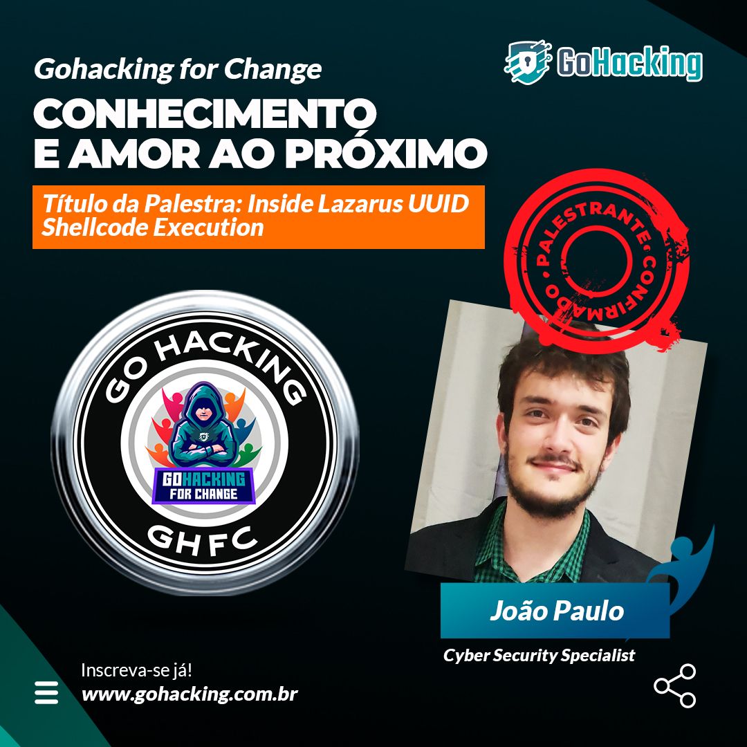 GoHacking For Change - GHFC

Palestrante confirmado: João Paulo

Tema: Inside Lazarus UUID Shellcode Execution

Inscrições: gohacking.com.br/turma/PPQBLLCT…

Let's GoHacking !

#gohacking #GHFC #caridade