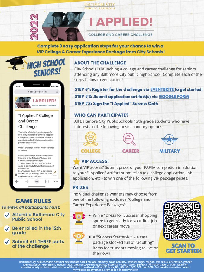 Please Share With Baltimore City High School Seniors:
City Schools is excited to announce the 2nd annual “I Applied” Challenge 2022. The challenge aims to promote early college application and FAFSA completion in Baltimore. Register and complete by Dec 1: bit.ly/IApplied2022