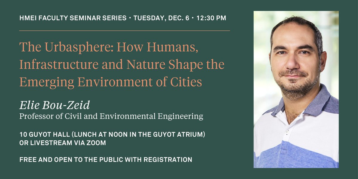 DEC 6: Join us for HMEI's Faculty Seminar with Elie Bou-Zeid! Lunch at noon in the Guyot Atrium. Non-PUID holders must register 👉bit.ly/3gLLVYw