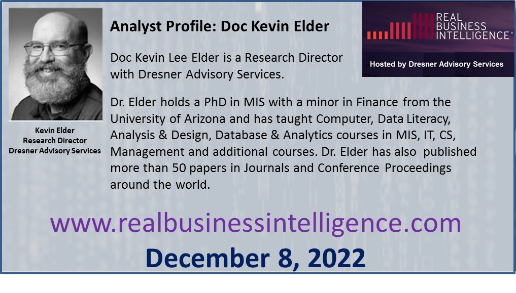 Meet Kevin Elder, Research Director, at Dresner Advisory Services at The ALL FREE Dresner Advisory Real Business Intelligence® Conference. REGISTER HERE FOR FREE, ow.ly/LIGR50LAg70