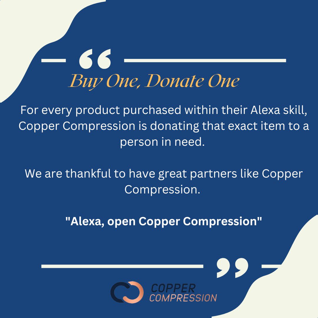 There's so much to be thankful for this year. Join us in taking part of the <a href="/CopperComp/">Copper Compression</a> Buy One, Give One #CyberWeek promo. Not only are all products 30% off, but they'll donate that item to a person in need. 

Alexa, Open Copper Compression!

ONLY available in their Alexa skill.