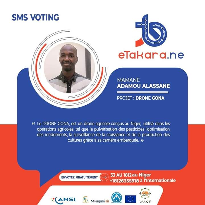 #eTakaraSmsVoting 
Votez pour DRONE GONA en envoyant 33 au 1812 si vous êtes au Niger ou au +18126355918 si vous êtes à l'international. 
Il est développé par Mamane Adamou Alassane