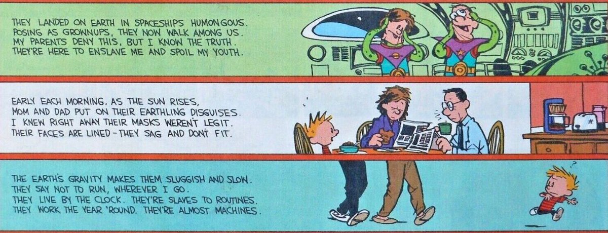 For a very long time, I identified with Calvin.

It just hit me today that I am now definitely Calvin's dad.