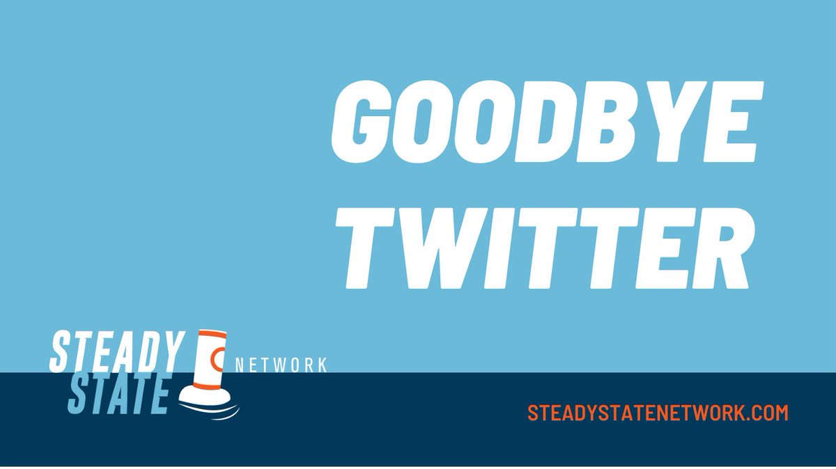 Team: It's the right time for us to leave this social media platform. We hope you'll engage with us on Facebook, watch Friday Coffee Chats on Instagram, catch new episodes of Steady State Podcast wherever you get podcasts &amp; subscribe to our enewsletter at steadystatenetwork.com