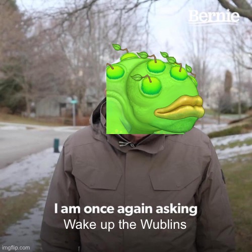 BuddyBoiqqqs's tweet photo. #msmmemes
#mysingingmonstersmeme
#msmmeme
#msmdankmemes
#mysingingmonstersdankmeme
#wakeupthewublins
#wakeupthewublinsmemes
#berniememes
#wakeupthewublinsdankmemes https://t.co/hfZvm9az8F