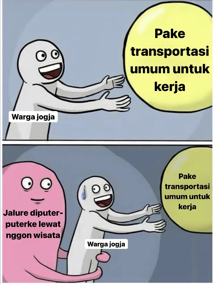 Nasib warga daerah istimewa, gaji ra sepiro, manggon cerak nggon kerjo sewane larang, manggon adoh entek nggo transportasi, transportasi umume juga ra jelas jalure haaashhh prekk!