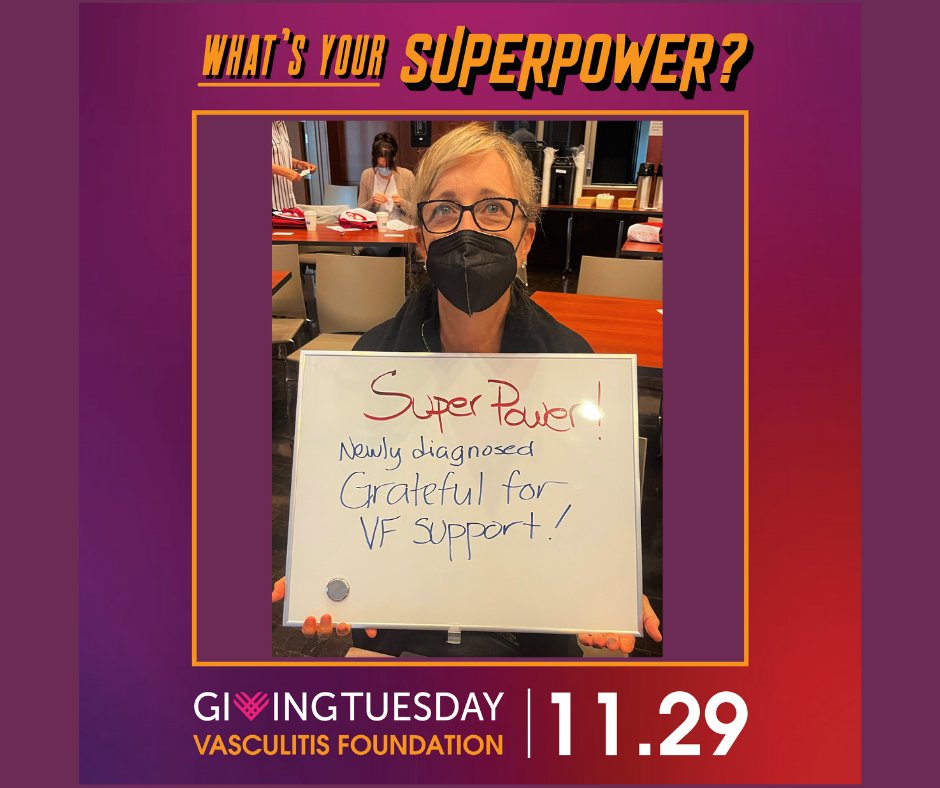 Vasculitis is a challenging diagnosis that effects each patient differently. That is why it isn’t surprising that each person employs different superpowers along their journey. What is your superpower? #GivingTuesday #GivingTuesdayVF igfn.us/vf/VasculitisGT