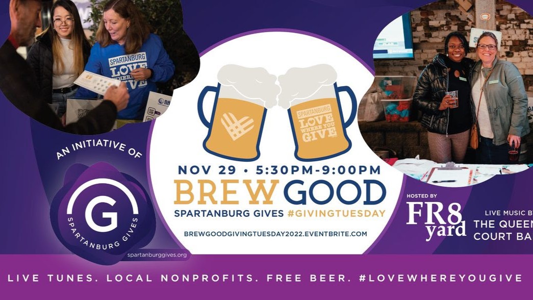 Join us as we Brew Good for Giving Tuesday at FR8Yard tonight with over 30 local nonprofits and Spartanburg Gives. We promise you won't want to miss it! 

Free tickets at spartanburggives.org.