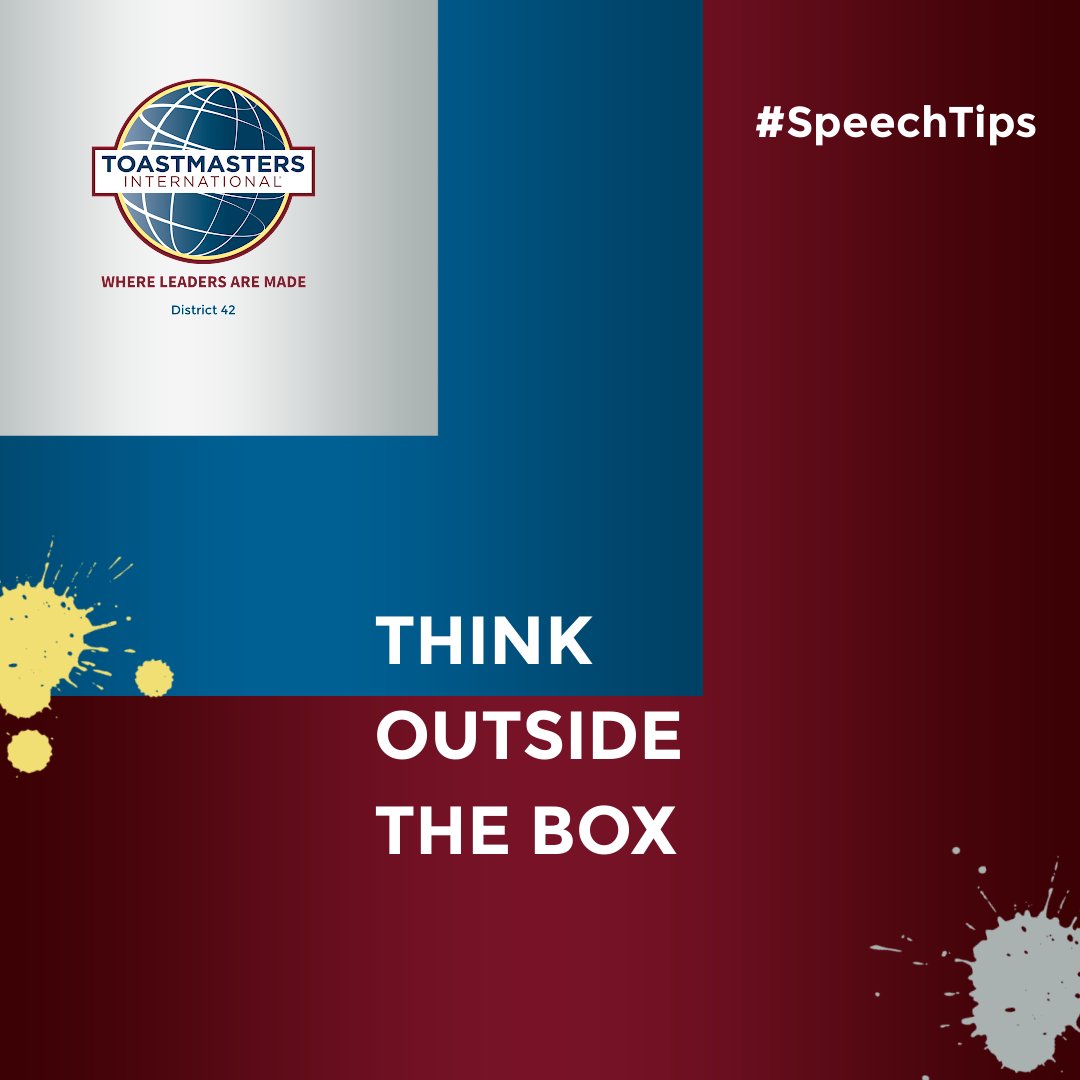 ToastmastersD42's tweet photo. Whenever you prepare a speech,  use your innate creativity.  Let the events of your life inspire you.  Dare to THINK OUTSIDE THE BOX.
#D42ToastmastersTips #MasterTheSkill #PowerOfWords #Toastmasters https://t.co/t9J7OlGu2I