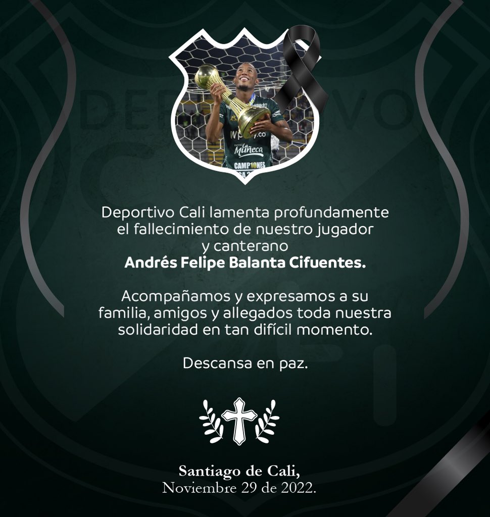 Deportivo Cali lamenta profundamente el fallecimiento de nuestro canterano Andrés Felipe Balanta y expresa toda su solidaridad a su familia en este difícil momento.

Descansa en paz, campeón. ✝️