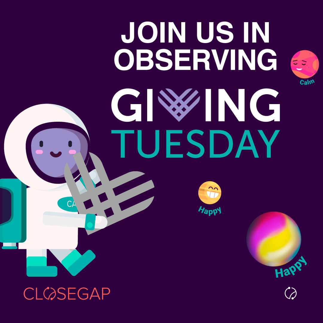Make mental health resources accessible to ALL K12 students by supporting <a href="/closegap_org/">Closegap</a> for #GivingTuesday2022 at every.org/closegap!