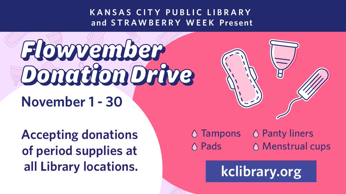 KCLibrary's tweet photo. TOMORROW (11/30) is the final day of our #Flowvember drive w/ Strawberry Week! Donate boxes or individually wrapped liners, pads &amp; tampons, and those supplies will be distributed free throughout the community &amp; in Library restrooms. Learn more: https://t.co/XkdMVpowhg https://t.co/QpTZxOfkVZ