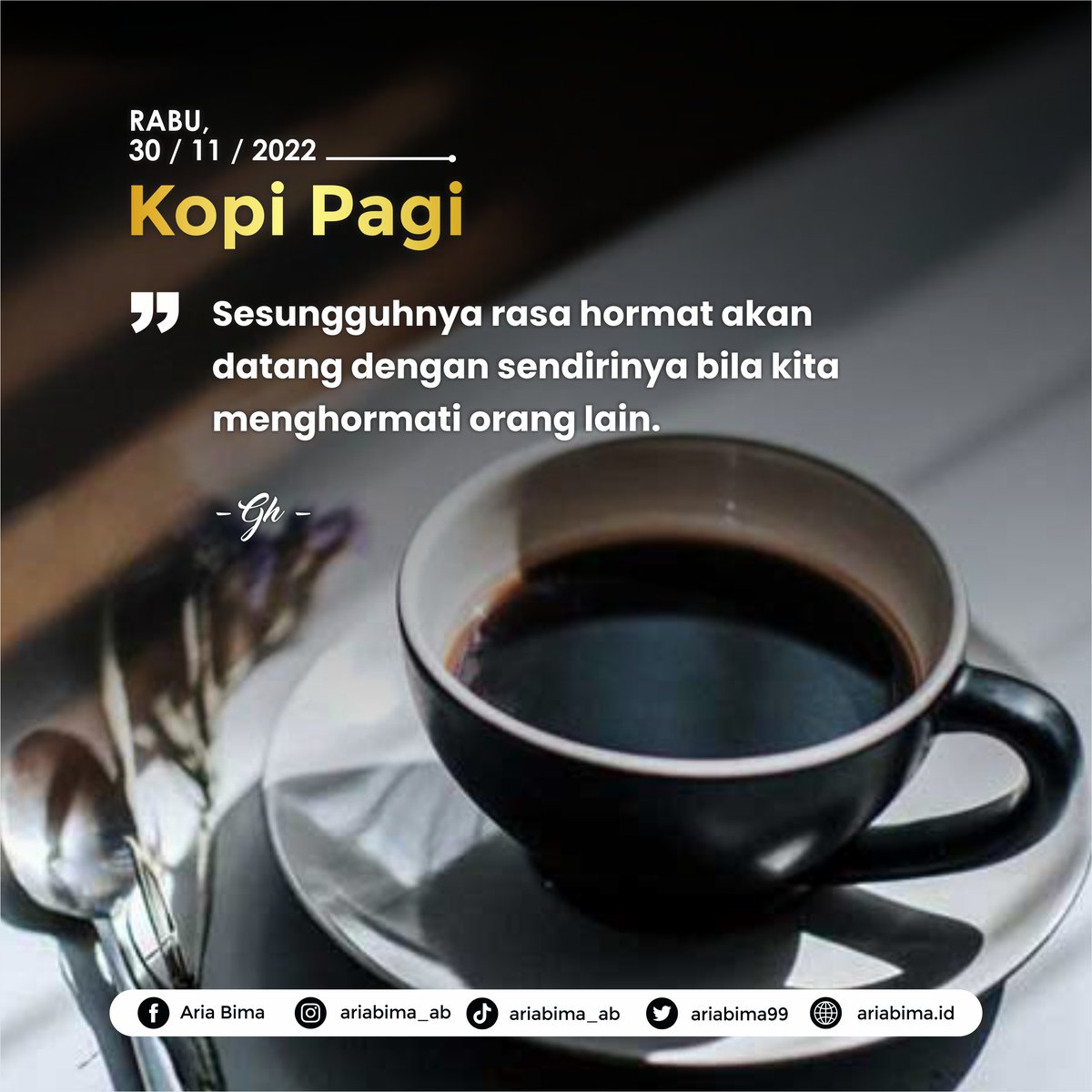 ariabima99's tweet photo. Kopi Pagi Hari Ini, Rabu, 30 November 2022  ☕

Sesungguhnya rasa hormat akan datang dengan sendirinya bila kita menghormati orang lain. 

gh.- https://t.co/1Yz9gZum35