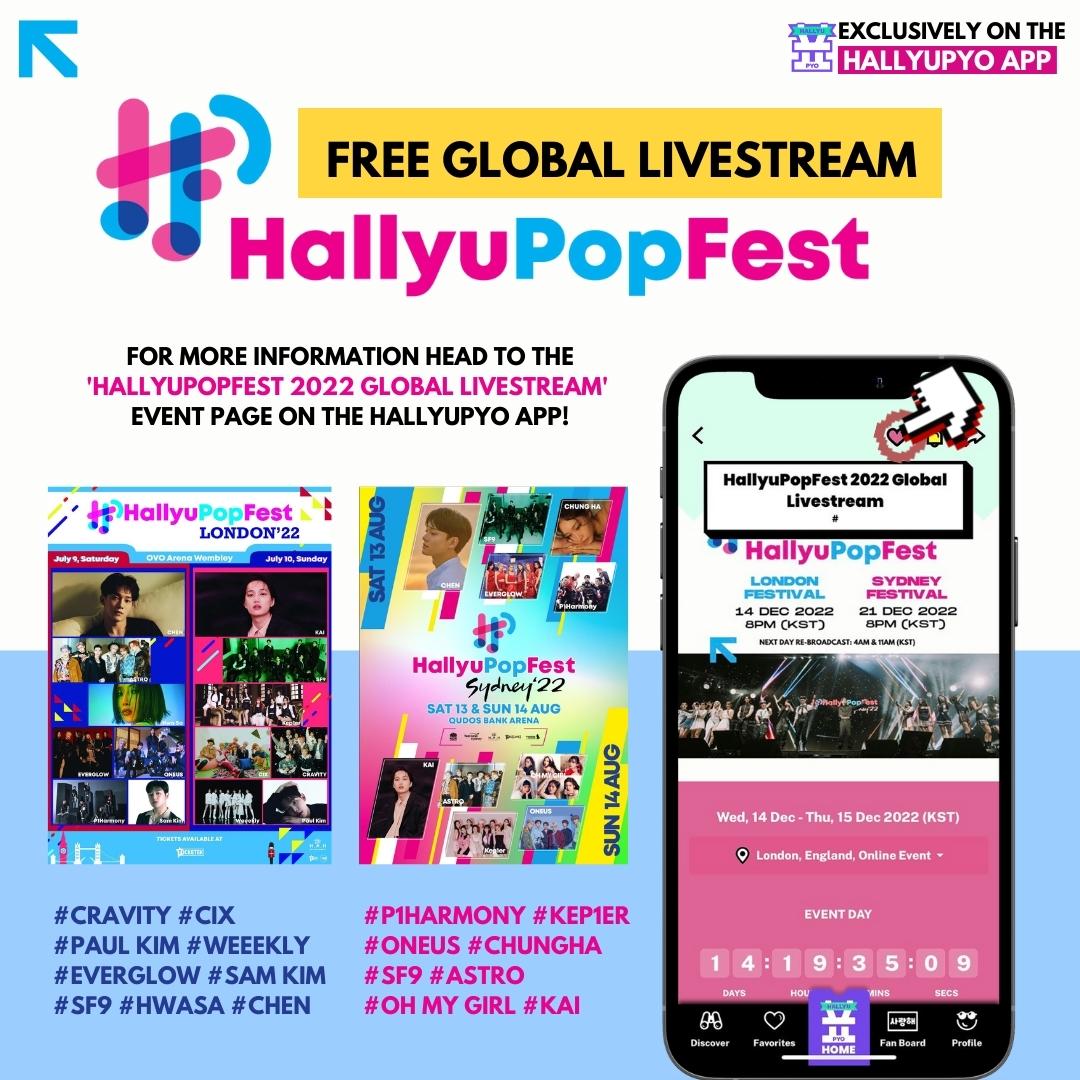 Catch the FREE GLOBAL LIVESTREAM of highlights from #HPFLondon2022 and #HPFSydney2022 exclusively on HallyuPyo!

#HallyuPopFest 2022 Global Livestream 
📍London 
📅 14 Dec 2022, 8PM (KST)
📍 Sydney
📅 21 Dec 2022, 8PM (KST)
Next Day Re-broadcast at 4AM &amp; 12PM (KST)