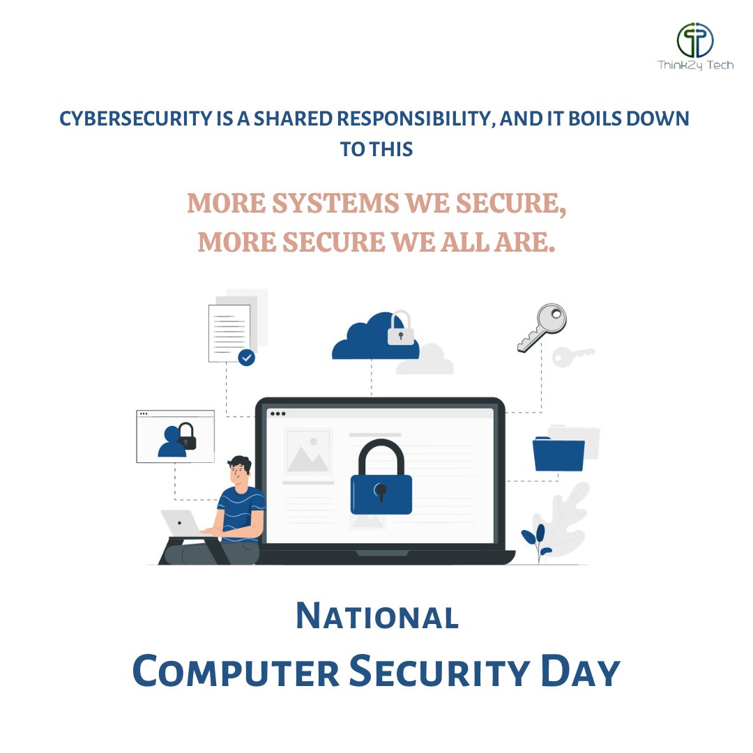 ThinkzyTech's tweet image. Cybersecurity is a shared responsibility, and it boils down to this: more systems we secure, more secure we all are.
National Computer Security Day.

#national #nationalcomputersecurity #secure #computer #cybersecurity #security #system