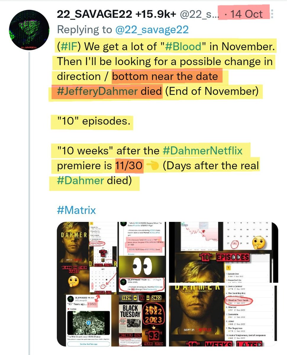 TheMatrixology's tweet photo. "(#IF) We get a lot of "#Blood" in November. Then I'll be looking for a possible change in direction / bottom near the date #JefferyDahmer died" - @22_SAVAGE22
- #Dahmer Died #Nov28th 👈
- Today (11/30) Is "10" Weeks After The #Dalmer Premiere...
#Bloodshed end?
#Matrix https://t.co/RkQSrLim2o