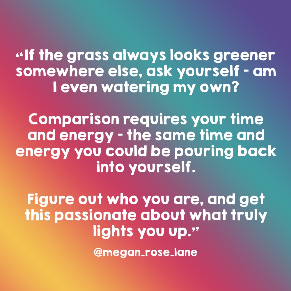 I came across this tweet from @megan_rose_lane and it really stopped me in my tracks. It really made me ask myself this question - is the grass always greener because I don't water my own?🤔