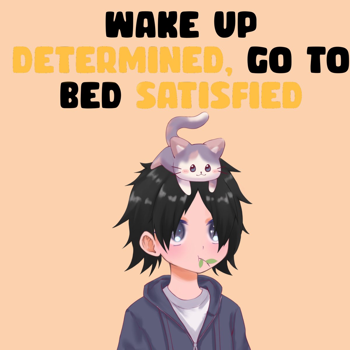 Wake up determined!☀️