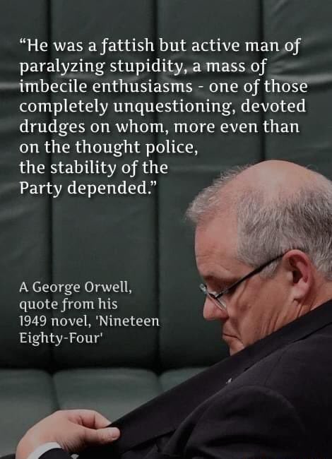 George Orwell 

On 

Scott Morrison ?

#CensureMorrison 
#auspol
#abc730