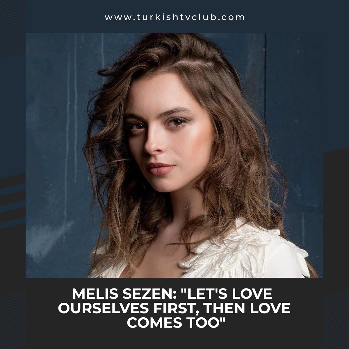 TurkishTvClub's tweet photo. Melis Sezen: "Let's love ourselves first, then love comes too"

#MelisSezen #Sadakatsiz #HayatBazenTatlıdır #Leker #Infiel https://t.co/4tk0MSWyI2