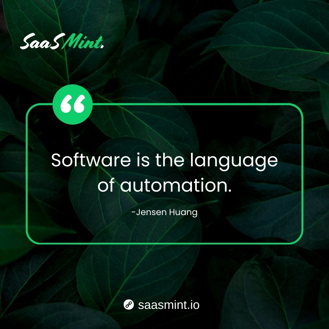 SaasMint's tweet image. &quot;Software is the language of automation.&quot; - Jensen Huang

#JensenHuangQuote #softwarequote #softwarequotes #saasminquotes #saasmint