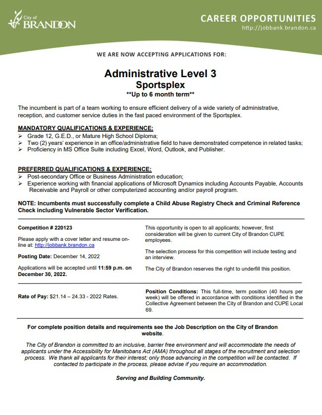 City Of Brandon Looking for Administrative Level 3 at the Sports Plex. 21-24 to start depending on experience. 
Come down to the Brandon Friendship Centre to see how to apply.